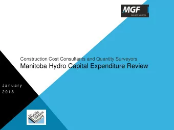 Manitoba Hydro Capital Expenditure Review  J a n u a r y  2 0 1 8  Powerhouse Complex July 2017