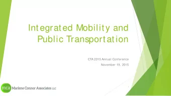 Integrated Mobility and  Public Transportation  CTA 2015 Annual Conference  November 19, 2015  1