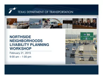 NORTHSIDE  NEIGHBORHOODS  LIVABILITY PLANNING  WORKSHOP  February 21, 2015  9:00 am  1:00 pm