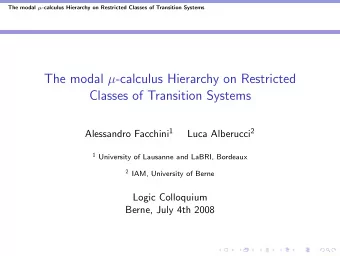 The modal  -calculus Hierarchy on Restricted  Classes of Transition Systems Alessandro Facchini 1