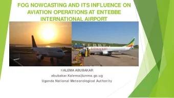 FOG NOWCASTING AND ITS INFLUENCE ON  AVIATION OPERATIONS AT ENTEBBE  INTERNATIONAL AIRPORT  BY K