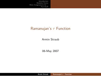Ramanujans  Function  Armin Straub  06-May 2007  Armin Straub Ramanujans  Function