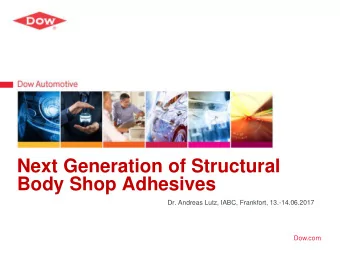 Next Generation of Structural  Body Shop Adhesives  Dr. Andreas Lutz, IABC, Frankfort,