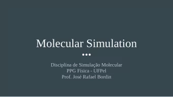 Molecular Simulation  Disciplina de Simulao Molecular  PPG Fsica - UFPel  Prof. Jos Rafael