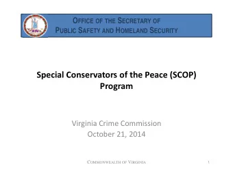 Special Conservators of the Peace (SCOP)  Program  Virginia Crime Commission  October 21, 2014 C