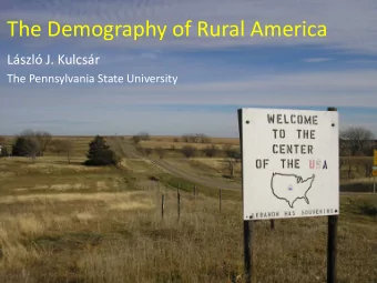 The Demography of Rural America  Lszl J. Kulcsr  The Pennsylvania State University  Global
