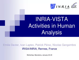 INRIA-VISTA  Activities in Human  Analysis  Emilie Dexter, Ivan Laptev, Patrick Prez, Nicolas