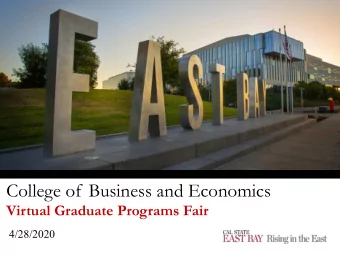 College of Business and Economics  Virtual Graduate Programs Fair  4/28/2020  Welcome!  Joanna Lee