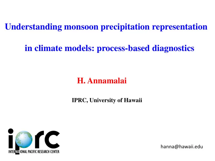 understanding monsoon precipitation representation in