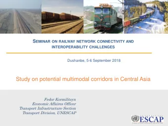 Study on potential multimodal corridors in Central Asia  Fedor Kormilitsyn  Economic Affaires