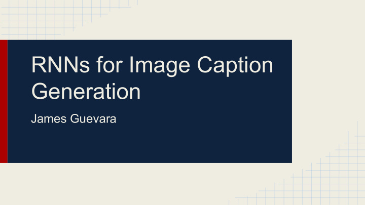 rnns for image caption generation