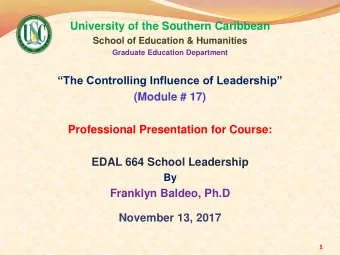EDAL 664 School Leadership  By  Franklyn Baldeo, Ph.D  November 13, 2017  1  Learning Objectives /
