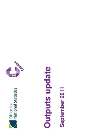 Outputs update  September 2011  Agenda   Consultation   Release plans : First release and