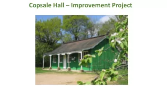 Copsale Hall  Improvement Project  Copsale Hall  Over one hundred years in Copsale