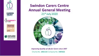 Swindon Carers Centre  Annual General Meeting 21 st st July 2020  21  Improving Quality of Life for
