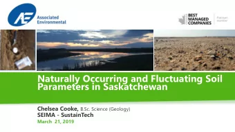 Naturally Occurring and Fluctuating Soil  Parameters in Saskatchewan Chelsea Cooke, B.Sc. Science
