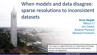 When models and data disagree:  sparse resolutions to inconsistent  datasets  Arun Hegde  Wenyu Li