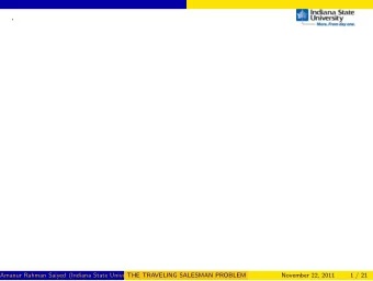.  Amanur Rahman Saiyed (Indiana State University)  THE TRAVELING SALESMAN PROBLEM  November 22,