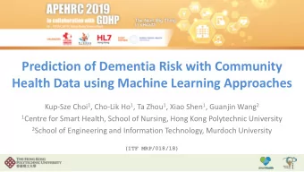 Prediction of Dementia Risk with Community  Health Data using Machine Learning Approaches Kup-Sze