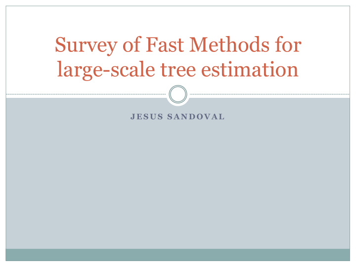 survey of fast methods for large scale tree estimation