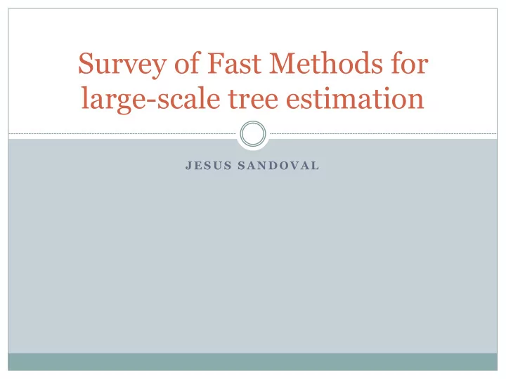 survey of fast methods for large scale tree estimation