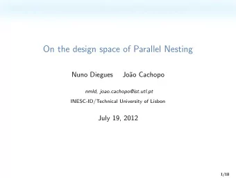 On the design space of Parallel Nesting  Nuno Diegues  Jo  ao Cachopo  nmld,