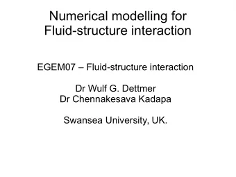 Numerical modelling for  Fluid-structure interaction  EGEM07  Fluid-structure interaction  Dr