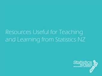 Resources Useful for Teaching  and Learning from Statistics NZ  We live in a data driven society