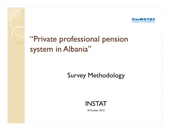 Private professional pension  system in Albania  Survey Methodology  INSTAT  8 October 2015