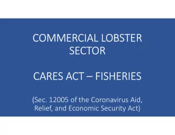 COMMERCIAL LOBSTER  SECTOR  CARES ACT  FISHERIES  (Sec. 12005 of the Coronavirus Aid,  Relief,