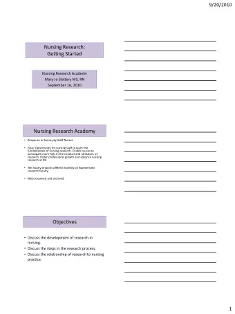 Nursing Research:  Getting Started  Nursing Research Academy  Mary Jo Slattery MS, RN  September