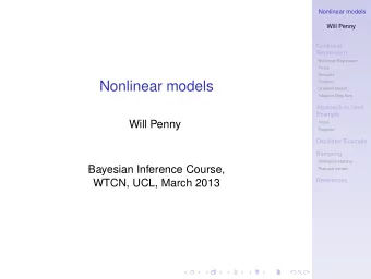 Nonlinear models  Posterior  Gradient Ascent  Adaptive Step Size  Approach to Limit  Example  Will