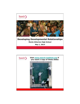 Developing Developmental Relationships  Menlo-Atherton High School May 1, 2014  Visit