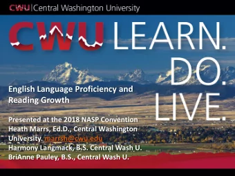 Reading Growth  Presented at the 2018 NASP Convention  Heath Marrs, Ed.D., Central Washington