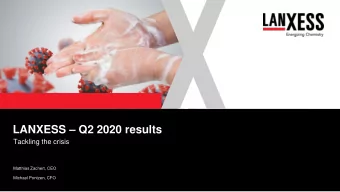 LANXESS  Q2 2020 results  Tackling the crisis  Matthias Zachert, CEO  Michael Pontzen, CFO