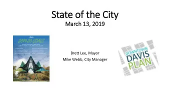 State of  f the City  March 13, 2019  Brett Lee, Mayor  Mike Webb, City Manager  2  3  4 Downtown