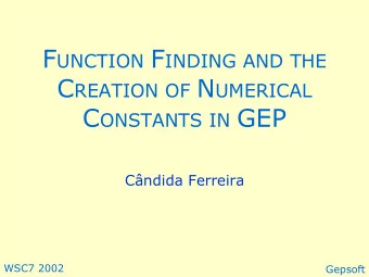 C ONSTANTS IN GEP  Cndida Ferreira  WSC7 2002  Gepsoft A IM  Analyse the usefulness of  numerical