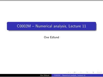 C0002M  Numerical analysis, Lecture 11  Ove Edlund  Ove Edlund  C0002M  Numerical analysis,