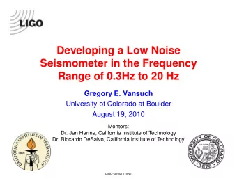 Developing a Low Noise  Seismometer in the Frequency  Range of 0.3Hz to 20 Hz  Gregory E. Vansuch