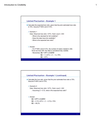 Introduction to Credibility  1  Limited Fluctuation  Example 1  Calculate the expected loss