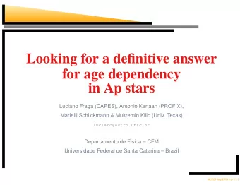 Looking for a definitive answer  for age dependency  in Ap stars  Luciano Fraga (CAPES), Antonio