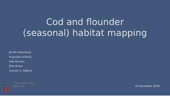 Cod and fmounder  (seasonal) habitat mapping  Berthe Vastenhoud  Alexandros Kokkalis  Sofja