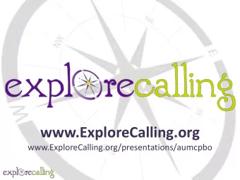 www.ExploreCalling.org www.ExploreCalling.org/presentations/aumcpbo 7436 active candidates 1295