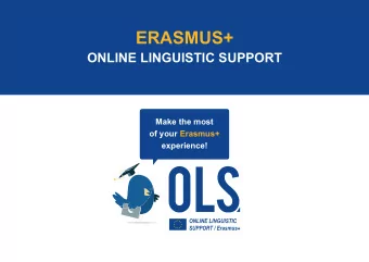 ERASMUS+  ONLINE LINGUISTIC SUPPORT  Make the most  of your Erasmus+  experience! ERASMUS+ :