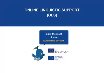 ONLINE LINGUISTIC SUPPORT  (OLS)  Make the most  of your  experience abroad!  OLS:  LANGUAGE
