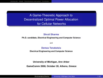 A Game-Theoretic Approach to  Decentralized Optimal Power Allocation  for Cellular Networks  Shruti