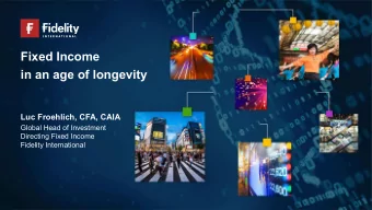 Fixed Income  in an age of longevity  Luc Froehlich, CFA, CAIA  Global Head of Investment
