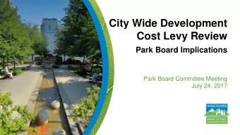 Cost Levy Review  Park Board Implications  Park Board Committee Meeting  July 24, 2017  Purpose of