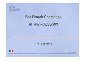 Sea Search Operations  AF 447  A330-203  17 February 2010  Search Phases    Phase 1 :