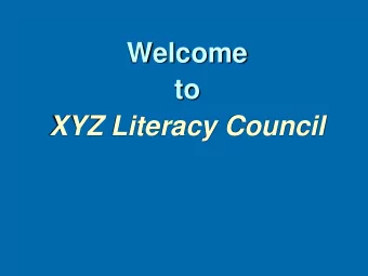 to XYZ Literacy Council  Did you read today?  Literacy in the United States  In a country with